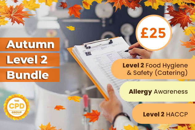 The Level 2 Autumn Bundle contains one of each:

 	Level 2 Food Hygiene & Safety (Catering)
 	Level 2 Allergy Awareness
 	Level 2 HACCP