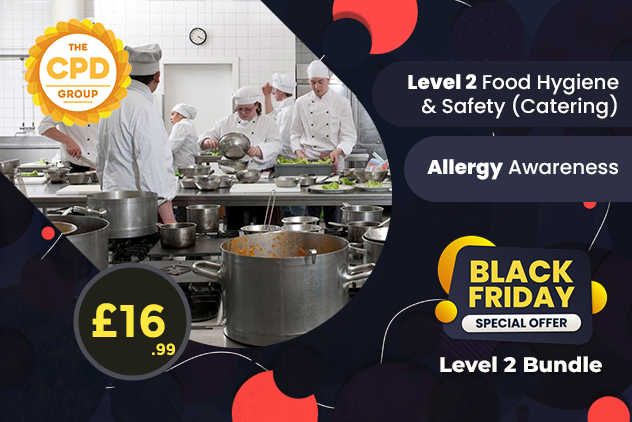 The Black Friday-Level 2 Bundle contains one of each: Level 2 Food Hygiene & Safety Level 2 Allergy Awareness